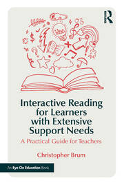 Interactive Reading for Learners with Extensive Support Needs: A Practical Guide for Teachers book cover
