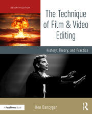 The Technique of Film and Video Editing: History, Theory, and Practice book cover