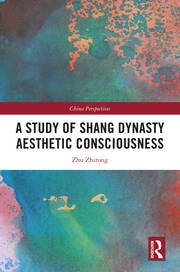 A Study of Shang Dynasty Aesthetic Consciousness book cover