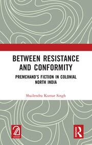 Between Resistance and Conformity: Premchand’s Fiction in Colonial North India book cover
