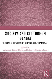 Society and Culture in Bengal: Essays in Memory of Bhaskar Chattopadhyay book cover