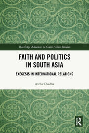 Faith and Politics in South Asia: Exegesis in International Relations book cover