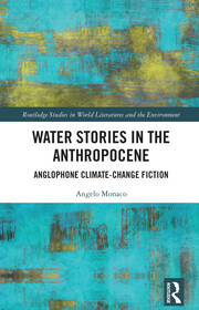 Water Stories in the Anthropocene: Anglophone Climate-Change Fiction book cover