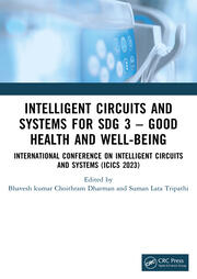 Intelligent Circuits and Systems for SDG 3 – Good Health and well-being: International Conference on Intelligent Circuits and Systems (ICICS 2023) book cover