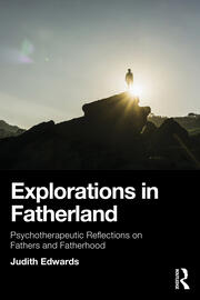 Explorations in Fatherland: Psychotherapeutic Reflections on Fathers and Fatherhood book cover