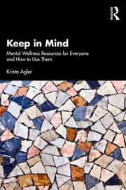 Keep in Mind: Mental Wellness Resources for Everyone and How to Use Them book cover