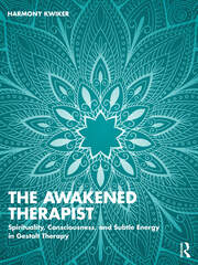 The Awakened Therapist: Spirituality, Consciousness, and Subtle Energy in Gestalt Therapy book cover