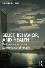 Belief, Behavior, and Health: Religion as a Social Determinant of Health book cover