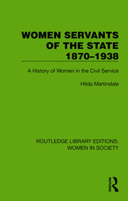 Women Servants of the State 1870–1938: A History of Women in the Civil Service book cover