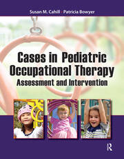 Cases in Pediatric Occupational Therapy: Assessment and Intervention book cover