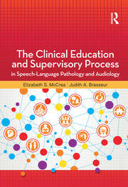 The Clinical Education and Supervisory Process in Speech-Language Pathology and Audiology book cover
