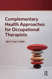 Complementary Health Approaches for Occupational Therapists book cover
