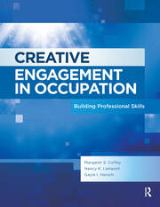 Creative Engagement in Occupation: Building Professional Skills book cover
