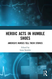 Heroic Acts in Humble Shoes: America's Nurses Tell Their Stories book cover