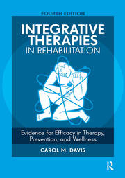 Integrative Therapies in Rehabilitation: Evidence for Efficacy in Therapy, Prevention, and Wellness book cover