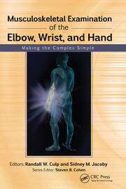 Musculoskeletal Examination of the Elbow, Wrist, and Hand: Making the Complex Simple book cover