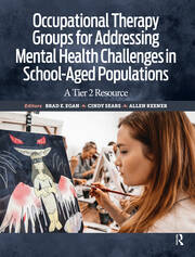 Occupational Therapy Groups for Addressing Mental Health Challenges in School-Aged Populations: A Tier II Resource book cover