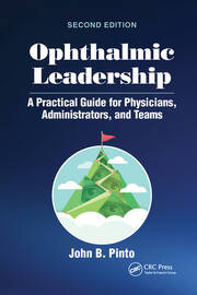 Ophthalmic Leadership: A Practical Guide for Physicians, Administrators, and Teams book cover
