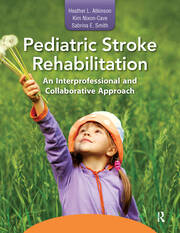 Pediatric Stroke Rehabilitation: An Interprofessional and Collaborative Approach book cover