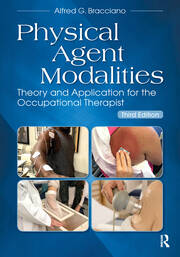 Physical Agent Modalities: Theory and Application for the Occupational Therapist book cover
