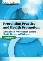 Prevention Practice and Health Promotion: A Health Care Professional’s Guide to Health, Fitness, and Wellness book cover