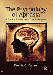The Psychology of Aphasia: A Practical Guide for Health Care Professionals book cover