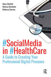 Social Media in Health Care: A Guide to Creating Your Professional Digital Presence book cover