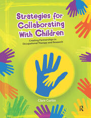 Strategies for Collaborating With Children: Creating Partnerships in Occupational Therapy and Research book cover