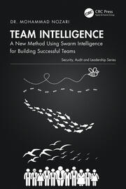 Team Intelligence: A New Method Using Swarm Intelligence for Building Successful Teams book cover