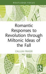 Romantic Responses to Revolution through Miltonic Ideas of the Fall book cover