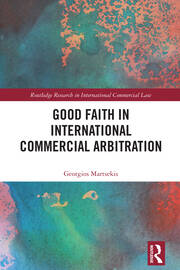 Good Faith in International Commercial Arbitration book cover
