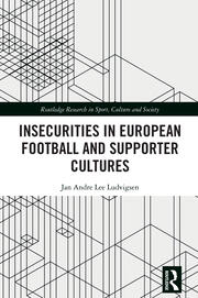 Insecurities in European Football and Supporter Cultures book cover