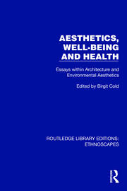 Aesthetics, Well-being and Health: Essays within Architecture and Environmental Aesthetics book cover