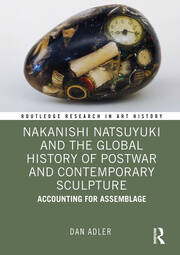 Nakanishi Natsuyuki and the Global History of Postwar and Contemporary Sculpture: Accounting for Assemblage book cover