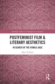Postfeminist Film & Literary Aesthetics: In Search of the Female Gaze book cover