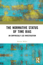 The Normative Status of Time Bias: An Empirically Led Investigation book cover