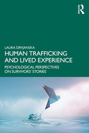 Human Trafficking and Lived Experience: Psychological Perspectives on Survivors’ Stories book cover