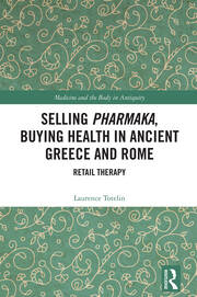Selling Pharmaka, Buying Health in Ancient Greece and Rome: Retail Therapy book cover
