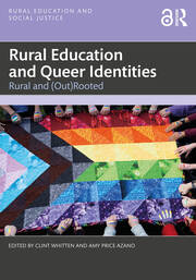 Rural Education and Queer Identities: Rural and (Out)Rooted book cover
