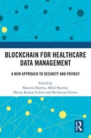 Blockchain For Healthcare Data Management: A New Approach to Security and Privacy book cover
