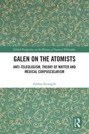 Galen on the Atomists: Anti-teleologism, Theory of Matter and Medical Corpuscularism book cover