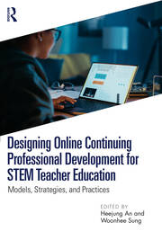 Designing Online Continuing Professional Development for STEM Teacher Education: Models, Strategies, and Practices book cover