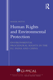 Human Rights and Environmental Protection: Environmental Procedural Rights in the EU, India and China book cover
