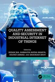 Quality Assessment and Security in Industrial Internet of Things book cover