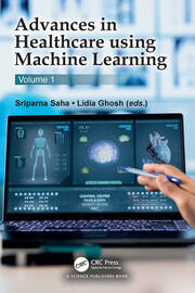 Advances in Healthcare using Machine Learning: Volume 1 book cover