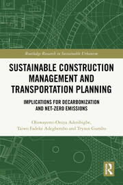 Sustainable Construction Management and Transportation Planning: Implications for Decarbonization and Net-Zero Emissions book cover
