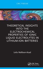 Theoretical Insights into the Electrochemical Properties of Ionic Liquid Electrolytes in Lithium-Ion Batteries book cover