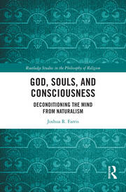 God, Souls, and Consciousness: Deconditioning the Mind from Naturalism book cover