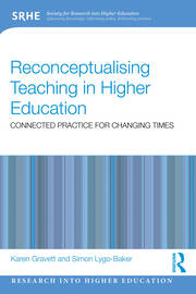 Reconceptualising Teaching in Higher Education: Connected Practice for Changing Times book cover
