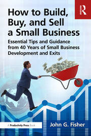 How to Build, Buy, and Sell a Small Business: Essential Tips and Expert Guidance from 40 Years of Small Business Development book cover